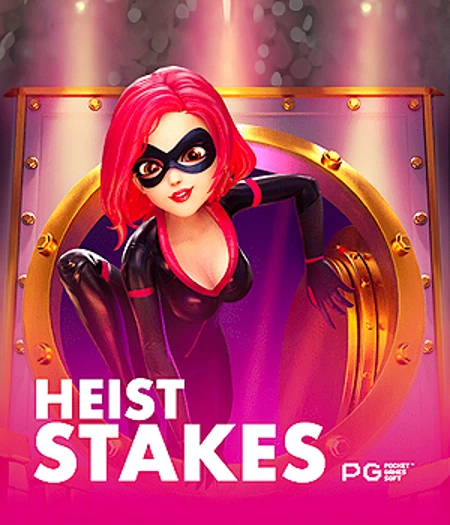 Heist  Stakes